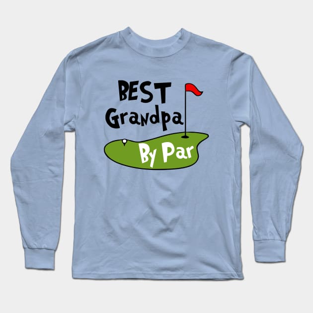 Best Grandpa By Par Long Sleeve T-Shirt by KayBee Gift Shop